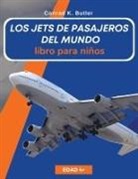 Conrad K. Butler - Los jets de pasajeros del mundo para niños