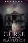 Mark Maynard - The Curse of Moore Plantation