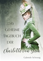 Gabriele Schossig - Das geheime Tagebuch der Charlotte von Stein