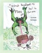 Eyvonne Galloway, K. Lee - Secret Handbook to Flies on How To Survive