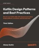 Alexey Soshin - Kotlin Design Patterns and Best Practices - Third Edition