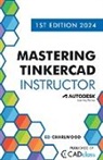 Ed Charlwood, Joshua Manley, Jake O Sugden - Mastering Tinkercad Instructor