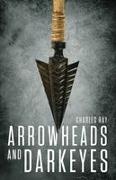 Charles Ray - Arrowheads and Darkeyes