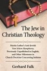 Gerhard Falk - The Jew in Christian Theology