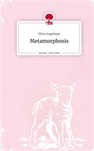 Shiro Angelique - Metamorphosis. Life is a Story - story.one