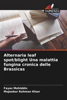 Mujeebur Rahman Khan, Fayaz Mohiddin - Alternaria leaf spot/blight Una malattia fungina cronica delle Brassicas