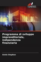 Annie Stephen - Programma di sviluppo imprenditoriale, indipendenza finanziaria