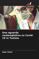 Hajer Kilani - Uno sguardo contemplativo su Covid-19 in Tunisia