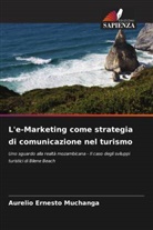 Aurelio Ernesto Muchanga - L'e-Marketing come strategia di comunicazione nel turismo