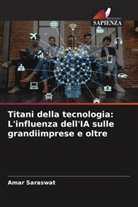 Amar Saraswat - Titani della tecnologia: L'influenza dell'IA sulle grandiimprese e oltre