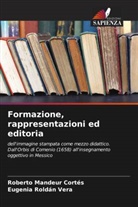 Roberto Mandeur Cortés, Eugenia Roldán Vera - Formazione, rappresentazioni ed editoria