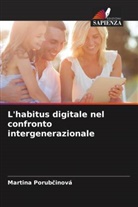 Martina Porub¿inová, Martina Porubcinová - L'habitus digitale nel confronto intergenerazionale