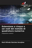 Raúl Alfredo Sánchez Ancajima - Estensione a cinque e sei nodi del metodo di quadratura numerica