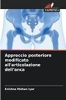 Krishna Mohan Iyer - Approccio posteriore modificato all'articolazione dell'anca