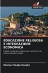 Etienne Fakaba Sissoko - EDUCAZIONE RELIGIOSA E INTEGRAZIONE ECONOMICA