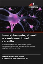 Cristovam W Cristovam W, Daniel Guerreiro Diniz - Invecchiamento, stimoli e cambiamenti nel cervello