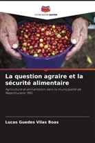 Lucas Guedes Vilas Boas - La question agraire et la sécurité alimentaire