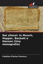 Catalina Florina Florescu - Dei silenzi: In Munch, Hopper, Beckett e Hanson (Una monografia)