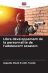 Augusto David Secl_n Tejeda, Augusto David Secl¿n Tejeda - Libre développement de la personnalité de l'adolescent assassin