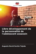Augusto David Secl_n Tejeda, Augusto David Secl¿n Tejeda - Libre développement de la personnalité de l'adolescent assassin