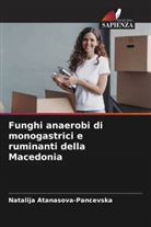 Natalija Atanasova-Pancevska - Funghi anaerobi di monogastrici e ruminanti della Macedonia