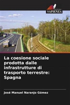 José Manuel Naranjo Gómez - La coesione sociale prodotta dalle infrastrutture di trasporto terrestre: Spagna