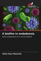 Simar Kaur Manocha - Il biofilm in endodonzia