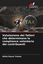 Aklok Kassa Yimam - Valutazione dei fattori che determinano la compliance volontaria dei contribuenti