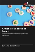 Surendra Kumar Yadav - Armonia sul posto di lavoro