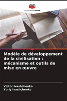 Victor Ivashchenko, Yuriy Ivashchenko - Modèle de développement de la civilisation : mécanisme et outils de mise en oeuvre