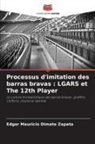 Edgar Mauricio Dimate Zapata - Processus d'imitation des barras bravas : LGARS et The 12th Player