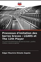 Edgar Mauricio Dimate Zapata - Processus d'imitation des barras bravas : LGARS et The 12th Player