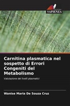 Wanise Maria de Souza Cruz - Carnitina plasmatica nel sospetto di Errori Congeniti del Metabolismo