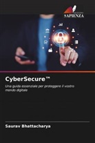 Saurav Bhattacharya - CyberSecure(TM)