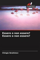 Chingiz Ibrahimov - Essere o non essere? Essere o non essere?