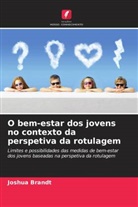 Joshua Brandt - O bem-estar dos jovens no contexto da perspetiva da rotulagem