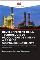 Durmonova Sayyora Soatovna - DÉVELOPPEMENT DE LA TECHNOLOGIE DE PRODUCTION DE CIMENT À BASE DE SULFOALUMINOSILICITE