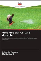 Priyanka Agrawal, Mahin Sharif - Vers une agriculture durable :