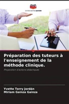 Miriam Gainza Gainza, Yvette Terry Jordán - Préparation des tuteurs à l'enseignement de la méthode clinique.