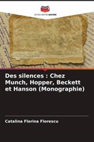 Catalina Florina Florescu - Des silences : Chez Munch, Hopper, Beckett et Hanson (Monographie)