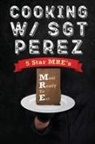 N. Alessandro Penington - Cooking w/ Sgt Perez - 5 Star MRE's