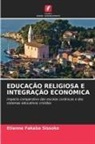 Etienne Fakaba Sissoko - EDUCAÇÃO RELIGIOSA E INTEGRAÇÃO ECONÓMICA