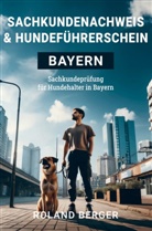 Roland Berger, Roland Berger - Sachkundenachweis und Hundeführerschein Bayern