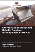 Mujeebur Rahman Khan, Fayaz Mohiddin - Alternaria leaf spot/blight Maladie fongique chronique des Brassicas
