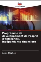 Annie Stephen - Programme de développement de l'esprit d'entreprise, indépendance financière