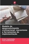 Victor Ivashchenko, Yuriy Ivashchenko - Modelo de desenvolvimento civilizacional: mecanismo e ferramentas de implementação