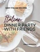 Tanja Arienzale - Italian Dinner Party with Friends