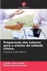 Miriam Gainza Gainza, Yvette Terry Jordán - Preparação dos tutores para o ensino do método clínico.