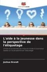 Joshua Brandt - L'aide à la jeunesse dans la perspective de l'étiquetage