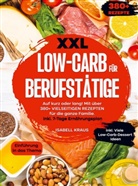 Isabell Kraus, Isabell Kraus - XXL Low-Carb für Berufstätige